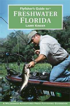 Flyfisher�s Guide to� Florida Freshwater by Larry Kinder