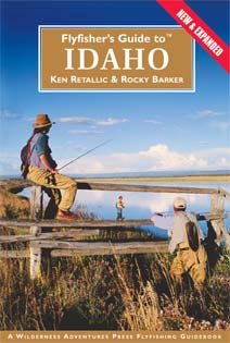 Flyfisher�s Guide to� Idaho By Ken Retallic and Rocky Barker