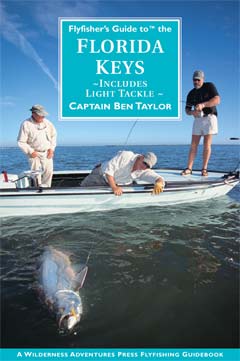 Flyfisher�s Guide to� the Florida Keys by Captain Ben Taylor