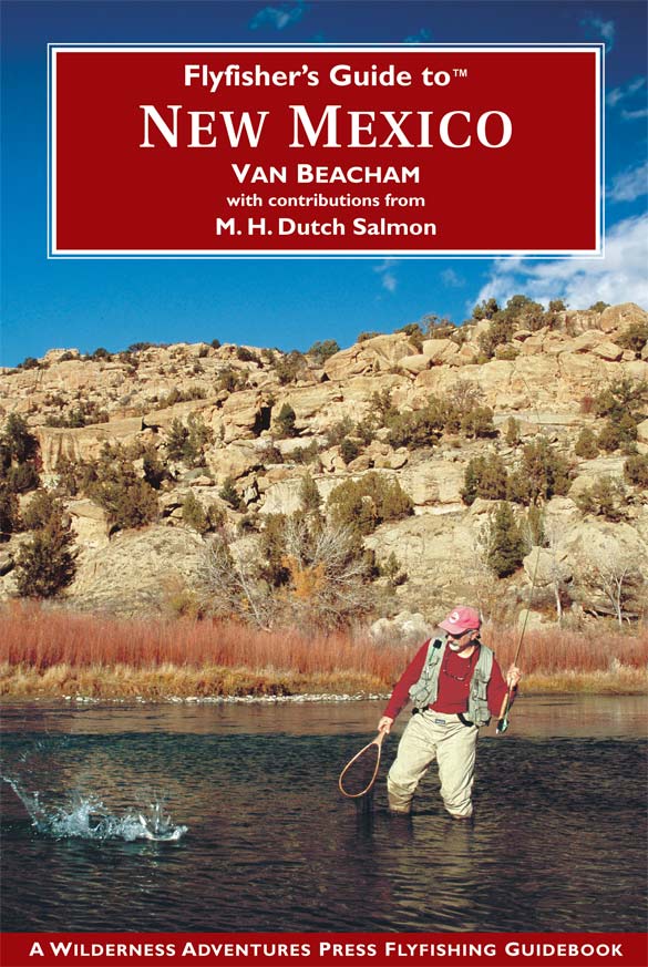Flyfisher�s Guide� to New Mexico By Van Beacham