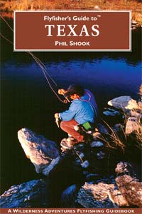 Flyfisher�s Guide to� Texas  Phil Shook