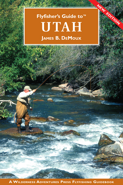 Flyfisher�s Guide to� Utah  Jim DeMoux