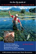 On the Fly Guide to� The Northern Rockies Chuck Robbins