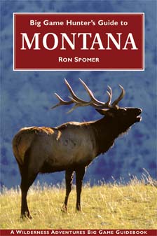 Big Game Hunter�s Guide to� Montana Ron Spomer