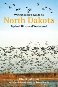 Wingshooter's Guide to� North Dakota - Chuck Johnson