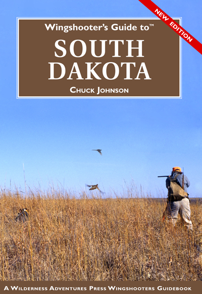 Wingshooter's Guide to� South Dakota - Chuck Johnson