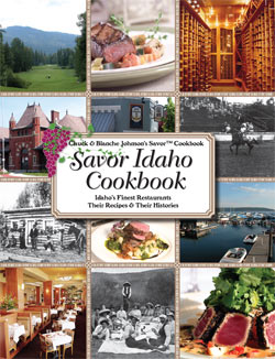 Savor Idaho Cookbook  by Chuck & Blanche Johnson -