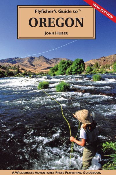 Flyfisher’s Guide to™ Oregon Flyfisher’s Guide to™ Oregon