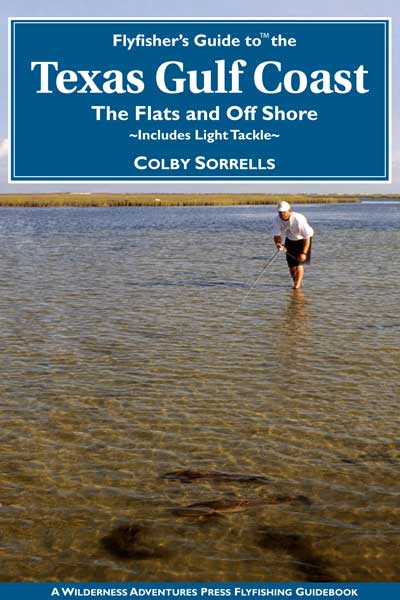 Flyfisher's Guide to the Texas Gulf Coast Flyfisher's Guide to the Texas Gulf Coast