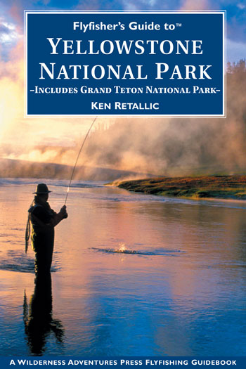 Flyfisher�s Guide to� Yellowstone National Park